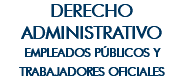 derecho administrativo
EMPLEADOS PÚBLICOS y TRABAJADORES OFICIALES